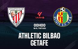 Nhận định Athletic Bilbao vs Getafe 00h00 ngày 16/8 (La Liga 2024/25)