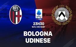 Nhận định bóng đá Bologna vs Udinese 23h30 ngày 18/8 (Serie A 2024/25)