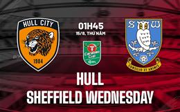 Nhận định Hull vs Sheffield Wednesday 1h45 ngày 15/8 (Cúp Liên đoàn Anh 2024/25)