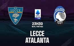 Nhận định bóng đá Lecce vs Atalanta 23h30 ngày 19/8 (Serie A 2024/25)