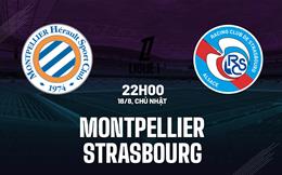 Nhận định bóng đá Montpellier vs Strasbourg 22h00 ngày 18/8 (Ligue 1 2024/25)