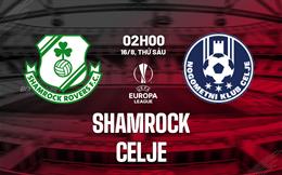 Nhận định bóng đá Shamrock vs Celje 2h00 ngày 16/8 (Europa League 2024/25)