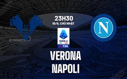 Nhận định Verona vs Napoli 23h30 ngày 18/8 (Serie A 2024/25)