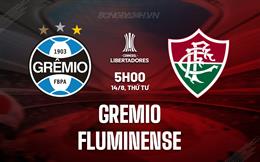 Nhận định Gremio vs Fluminense 5h00 ngày 14/8 (Copa Libertadores 2024)