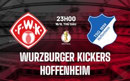 Nhận định Wurzburger vs Hoffenheim 23h00 ngày 16/8 (Cúp QG Đức 2024/25)