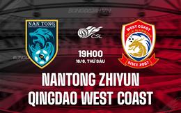 Nhận định Nantong Zhiyun vs Qingdao West Coast 19h00 ngày 16/8 (VĐQG Trung Quốc 2024)