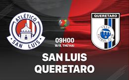 Nhận định San Luis vs Queretaro 9h00 ngày 19/8 (VĐQG Mexico 2024/25)