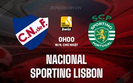 Nhận định Nacional vs Sporting Lisbon 0h00 ngày 18/8 (VĐQG Bồ Đào Nha 2024/25)