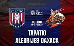 Nhận định Tapatio vs Alebrijes 10h00 ngày 17/8 (Hạng 2 Mexico 2024/25)