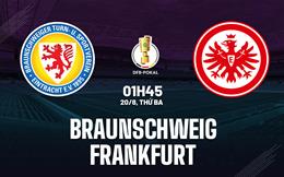 Nhận định bóng đá Braunschweig vs Frankfurt 1h45 ngày 20/8 (Cúp QG Đức 2024/25)