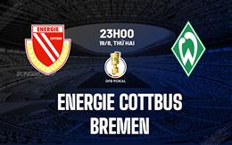 Nhận định Energie Cottbus vs Bremen 23h00 ngày 19/8 (Cúp QG Đức 2024/25)