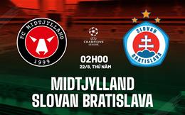 Nhận định Midtjylland vs Slovan Bratislava 2h00 ngày 22/8 (Champions League 2024/25)