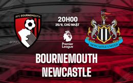 Nhận định Bournemouth vs Newcastle (20h00 ngày 25/8): Dễ có nhiều bàn thắng