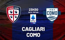 Nhận định bóng đá Cagliari vs Como 23h30 ngày 26/8 (Serie A 2024/25)