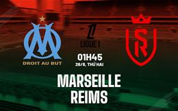 Nhận định bóng đá Marseille vs Reims 01h45 ngày 26/8 (Ligue 1 2024/25)