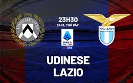 Nhận định Udinese vs Lazio 23h30 ngày 24/8 (Serie A 2024/25)