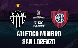 Nhận định Atletico Mineiro vs San Lorenzo 7h30 ngày 21/8 (Copa Libertadores 2024)