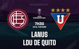 Nhận định Lanus vs LDU de Quito 7h30 ngày 22/8 (Copa Sudamericana 2024)