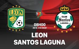 Nhận định bóng đá Leon vs Santos Laguna 8h00 ngày 25/8 (VĐQG Mexico 2024/25)