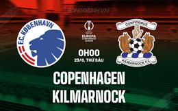 Nhận định Copenhagen vs Kilmarnock 0h00 ngày 23/8 (Conference League 2024/25)