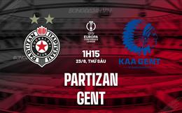 Nhận định Partizan vs Gent 1h15 ngày 23/8 (Conference League 2024/25)