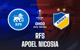 Nhận định RFS vs APOEL Nicosia 0h00 ngày 23/8 (Europa League 2024/25)