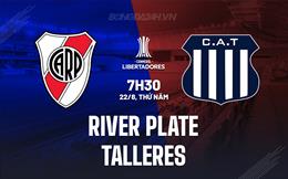 Nhận định River Plate vs Talleres 7h30 ngày 22/8 (Copa Libertadores 2024)