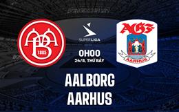 Nhận định Aalborg vs Aarhus 0h00 ngày 24/8 (VĐQG Đan Mạch 2024/25)