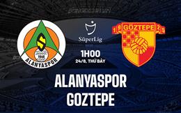 Nhận định Alanyaspor vs Goztepe 1h00 ngày 24/8 (VĐQG Thổ Nhĩ Kỳ 2024/25)