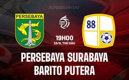 Nhận định Persebaya Surabaya vs Barito Putera 19h00 ngày 23/8 (VĐQG Indonesia 2024/25)