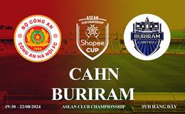 CAHN vs Buriram United link xem trực tiếp Shoppe Cup hôm nay 22/8/2024