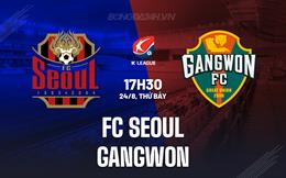 Nhận định FC Seoul vs Gangwon 17h30 ngày 24/8 (VĐQG Hàn Quốc 2024)