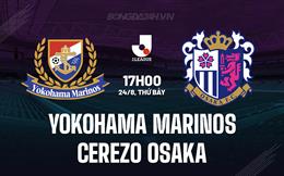 Nhận định Yokohama Marinos vs Cerezo Osaka 17h00 ngày 24/8 (VĐQG Nhật Bản 2024)