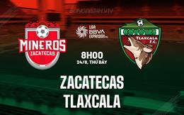 Nhận định Zacatecas vs Tlaxcala 8h00 ngày 24/8 (Hạng 2 Mexico 2024/25)