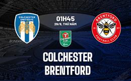 Nhận định Colchester vs Brentford 1h45 ngày 29/8 (Cúp Liên đoàn Anh 2024/25)