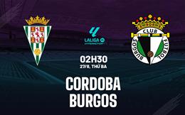 Nhận định bóng đá Cordoba vs Burgos 2h30 ngày 27/8 (Hạng 2 TBN 2024/25)