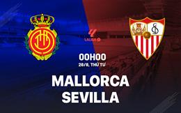 Nhận định Mallorca vs Sevilla (0h00 ngày 28/8): Chờ chủ nhà vượt khó