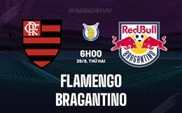 Nhận định Flamengo vs Bragantino 6h00 ngày 26/8 (VĐQG Brazil 2024)