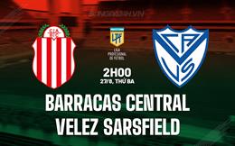 Nhận định Barracas Central vs Velez Sarsfield 2h00 ngày 27/8 (VĐQG Argentina 2024)