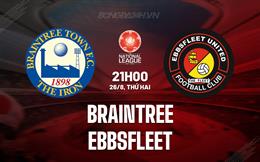 Nhận định Braintree vs Ebbsfleet 21h00 ngày 26/8 (Hạng 5 Anh 2024/25)