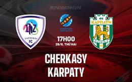 Nhận định Cherkasy vs Karpaty 17h00 ngày 26/8 (VĐQG Ukraine 2024/25)