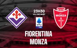 Nhận định Fiorentina vs Monza (23h30 ngày 1/9): Nối dài mạch không thắng