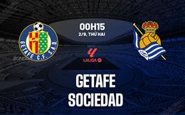 Nhận định bóng đá Getafe vs Sociedad 0h15 ngày 2/9 (La Liga 2024/25)