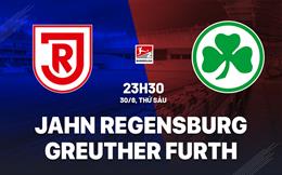 Nhận định Jahn Regensburg vs Greuther Furth 23h30 ngày 30/8 (Hạng 2 Đức 2024/25)