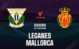 Nhận định bóng đá Leganes vs Mallorca 2h30 ngày 1/9 (La Liga 2024/25)