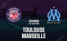 Nhận định bóng đá Toulouse vs Marseille 2h00 ngày 1/9 (Ligue 1 2024/25)