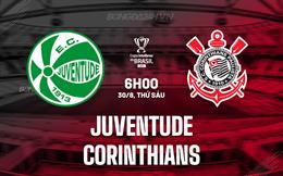 Nhận định Juventude vs Corinthians 6h00 ngày 30/8 (Cúp QG Brazil 2024)