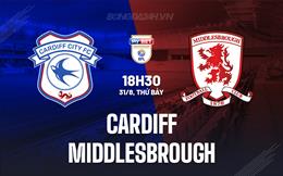 Nhận định Cardiff vs Middlesbrough 18h30 ngày 31/8 (Hạng Nhất Anh 2024/25)