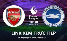 Arsenal vs Brighton link xem trực tiếp Ngoại Hạng Anh 31/8/24