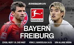 Nhận định Bayern Munich vs Freiburg (22h30 ngày 1/9): Thêm 3 điểm cho Hùm xám